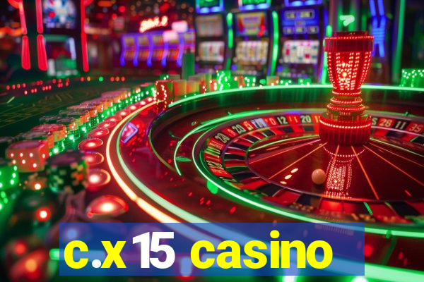 c.x15 casino