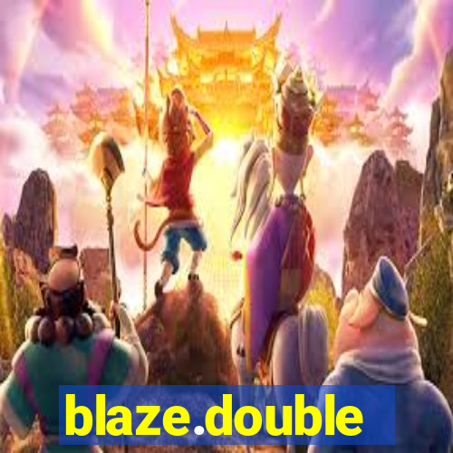 blaze.double