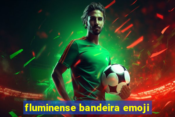 fluminense bandeira emoji