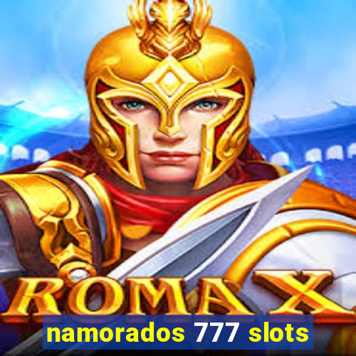 namorados 777 slots