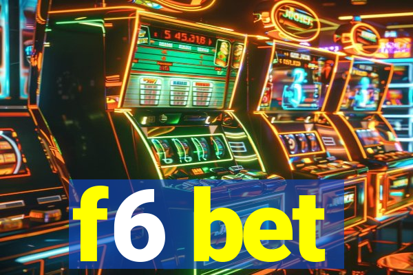 f6 bet