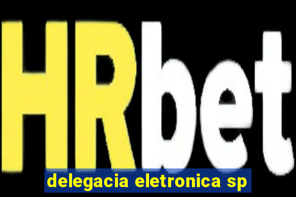 delegacia eletronica sp