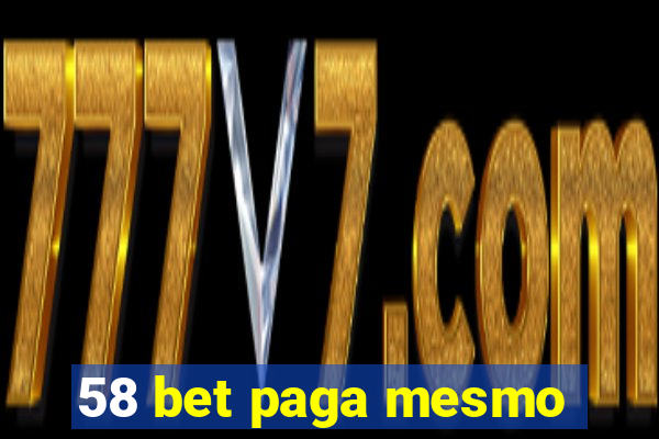 58 bet paga mesmo