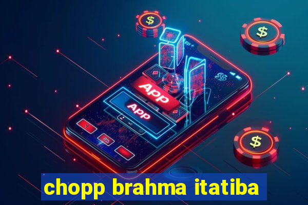 chopp brahma itatiba