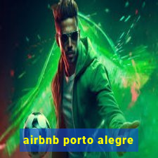 airbnb porto alegre