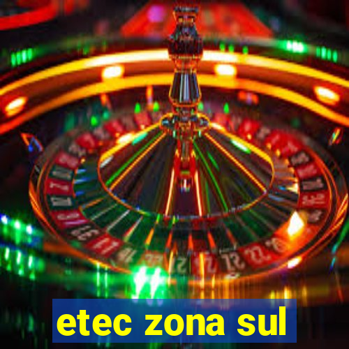 etec zona sul