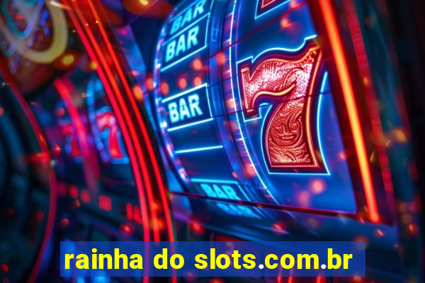 rainha do slots.com.br