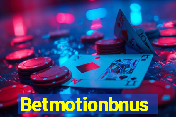 Betmotionbnus