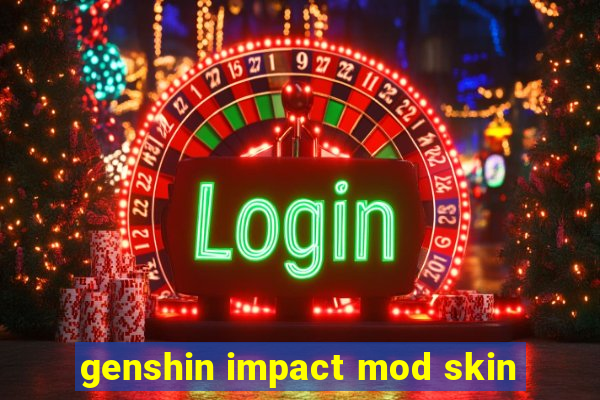 genshin impact mod skin