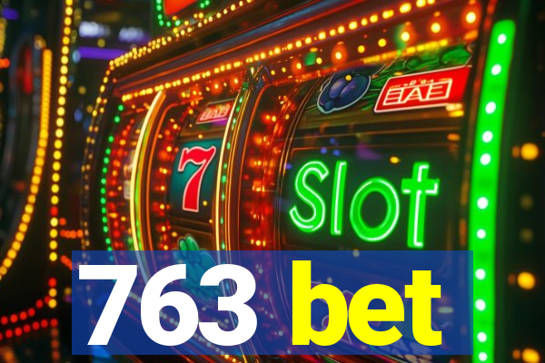 763 bet