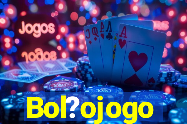 Bol?ojogo