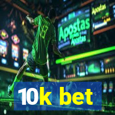 10k bet