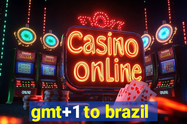 gmt+1 to brazil