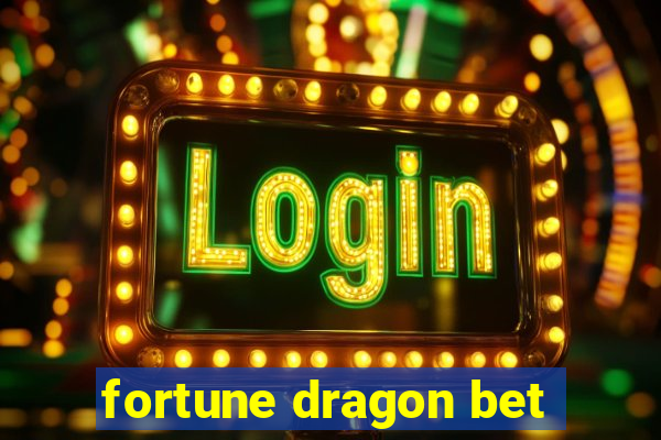 fortune dragon bet