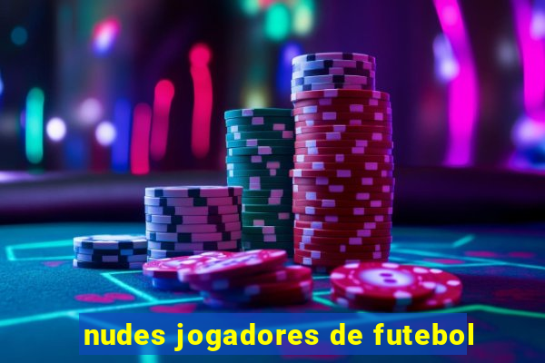 nudes jogadores de futebol