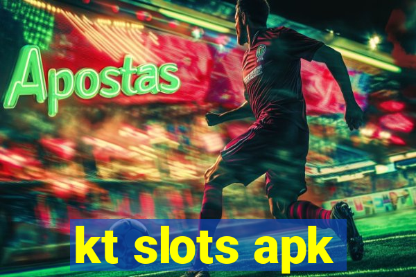 kt slots apk