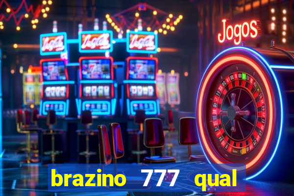 brazino 777 qual melhor jogo