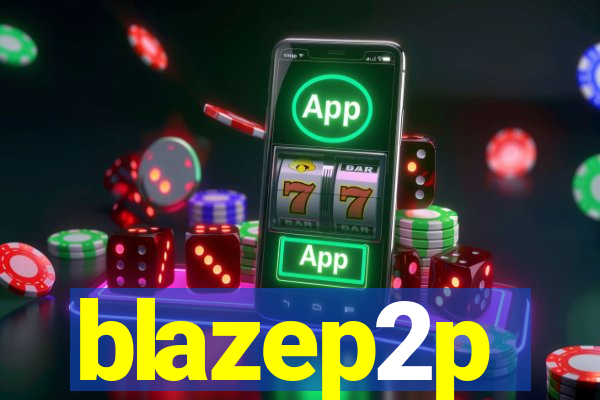 blazep2p