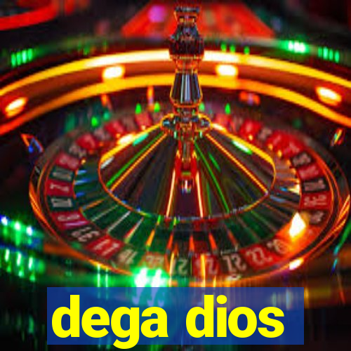 dega dios