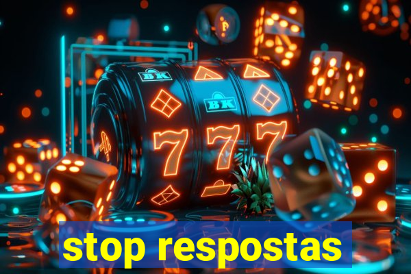 stop respostas