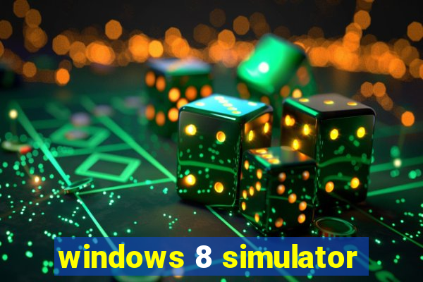 windows 8 simulator