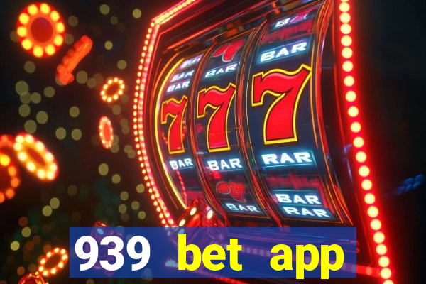 939 bet app download apk