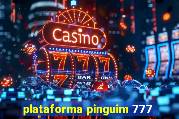 plataforma pinguim 777