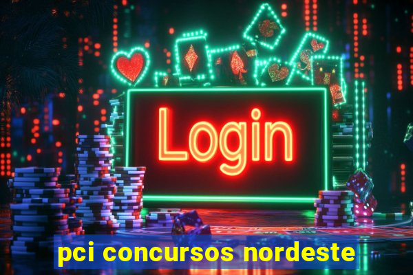 pci concursos nordeste