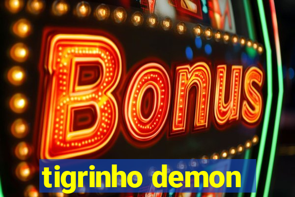 tigrinho demon