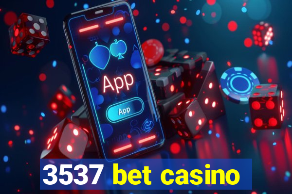 3537 bet casino