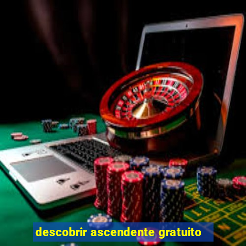 descobrir ascendente gratuito