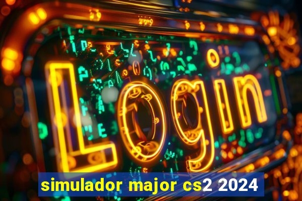 simulador major cs2 2024