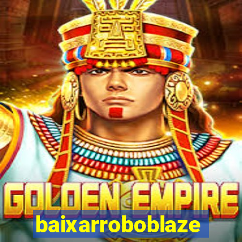 baixarroboblaze