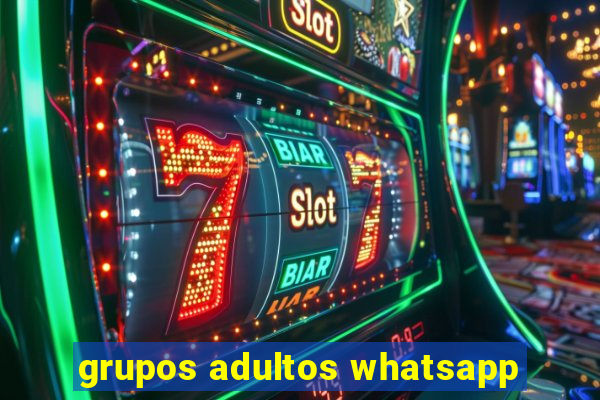 grupos adultos whatsapp