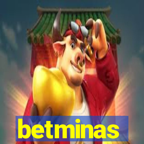 betminas