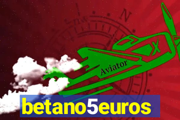 betano5euros