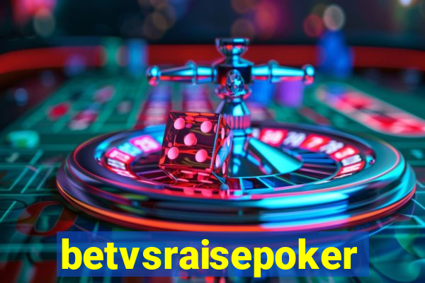 betvsraisepoker