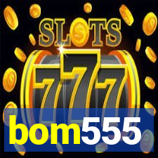 bom555