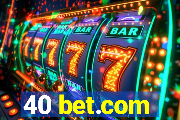 40 bet.com