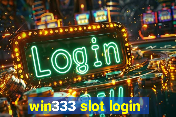 win333 slot login