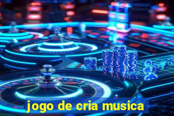 jogo de cria musica