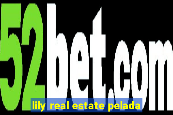 lily real estate pelada