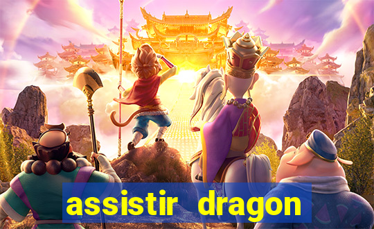 assistir dragon super dublado