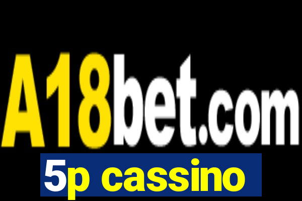 5p cassino