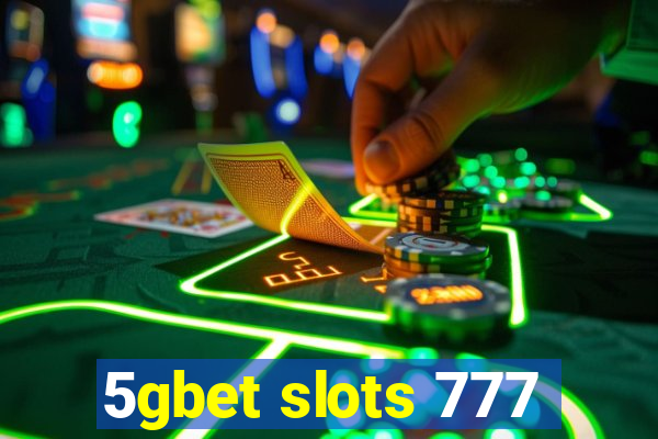 5gbet slots 777