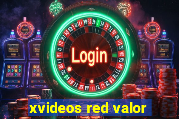 xvideos red valor