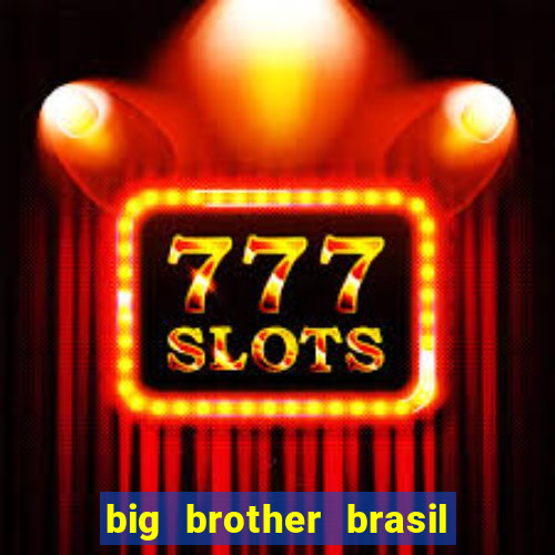 big brother brasil 777 plataforma