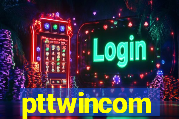 pttwincom