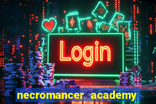 necromancer academy and the genius summoner wiki