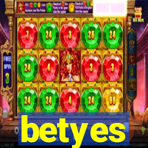 betyes